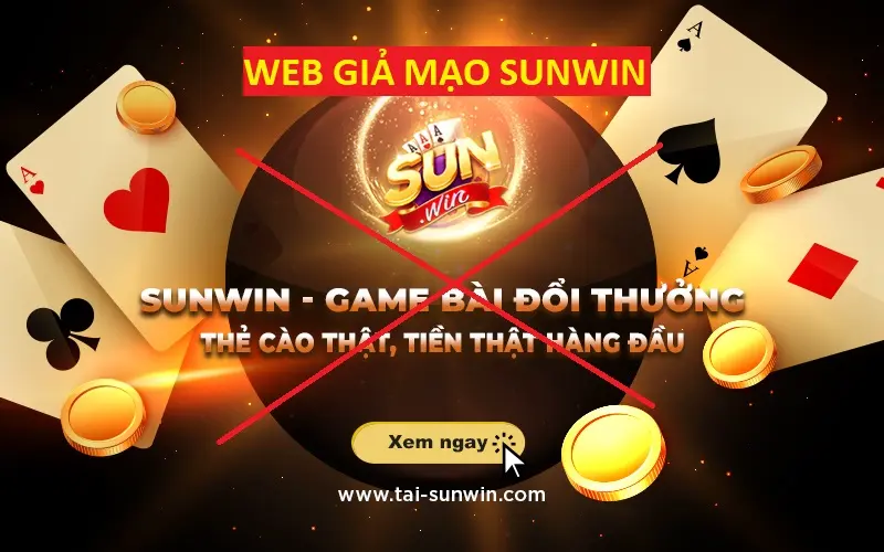 Người chơi cần tránh các trang web giả mạo Sun win